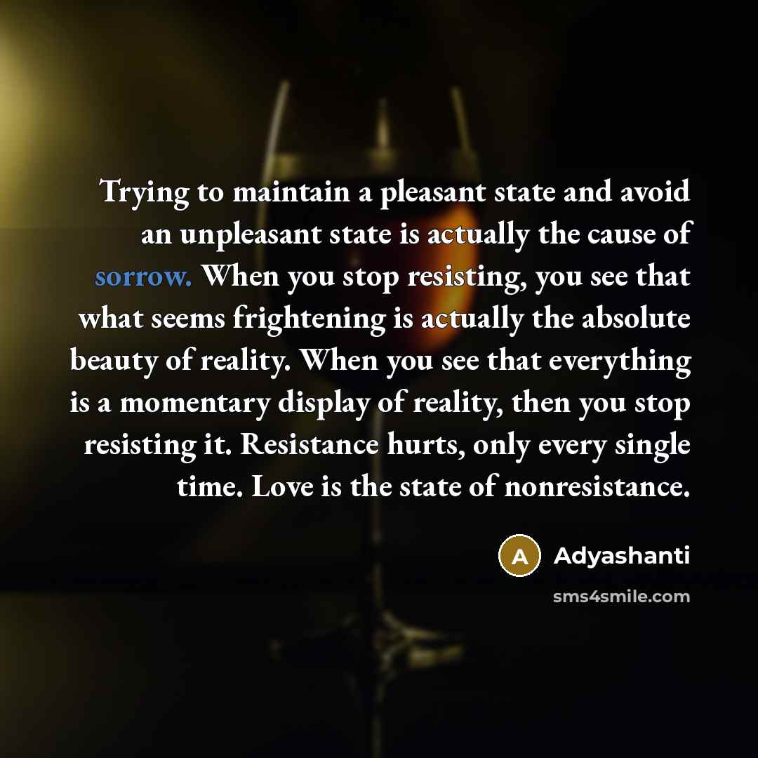 “Trying to maintain a pleasant state and avoid an unpleasant…” quote by Adyashanti