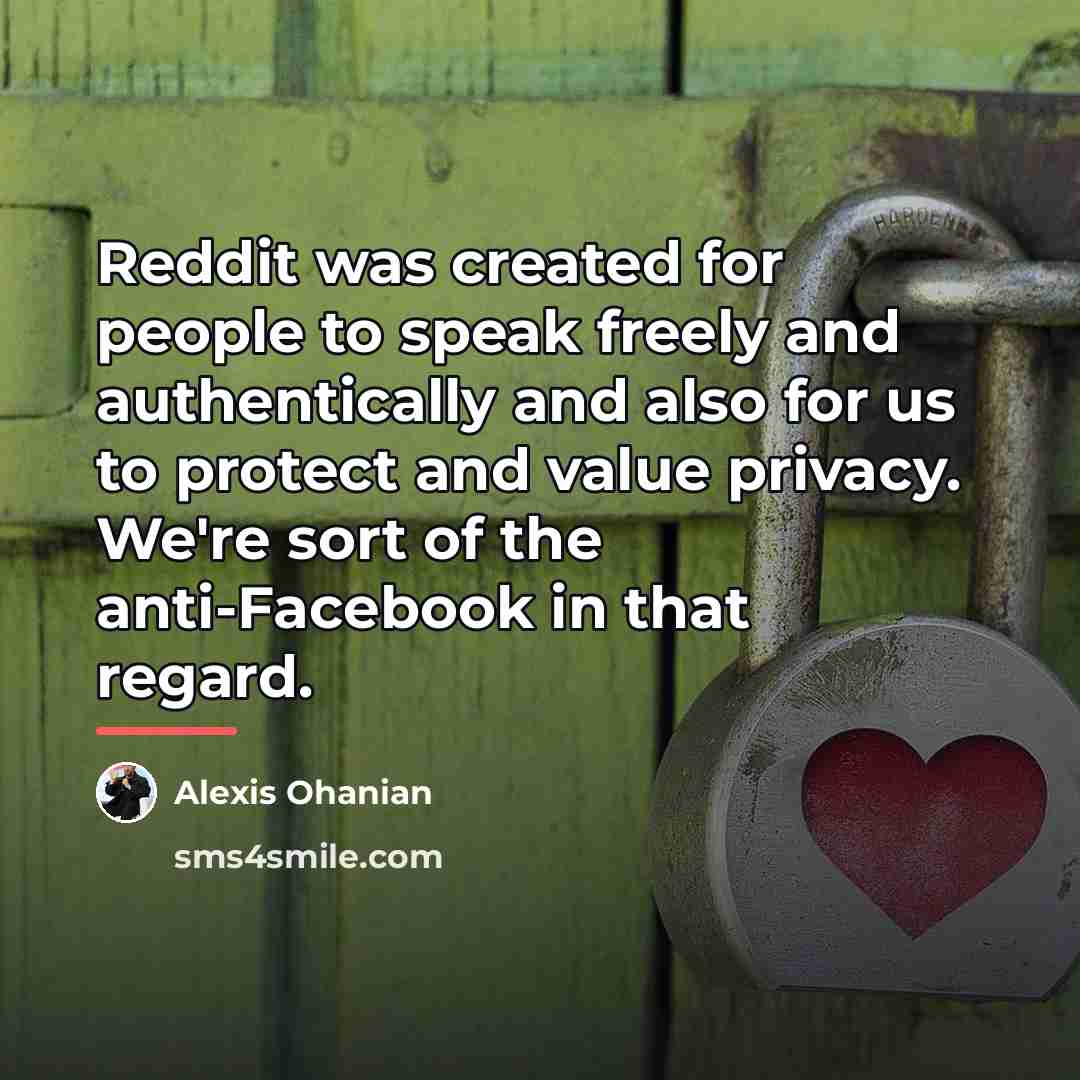 “Reddit was created for people to speak freely and authentically…” quote by Alexis Ohanian
