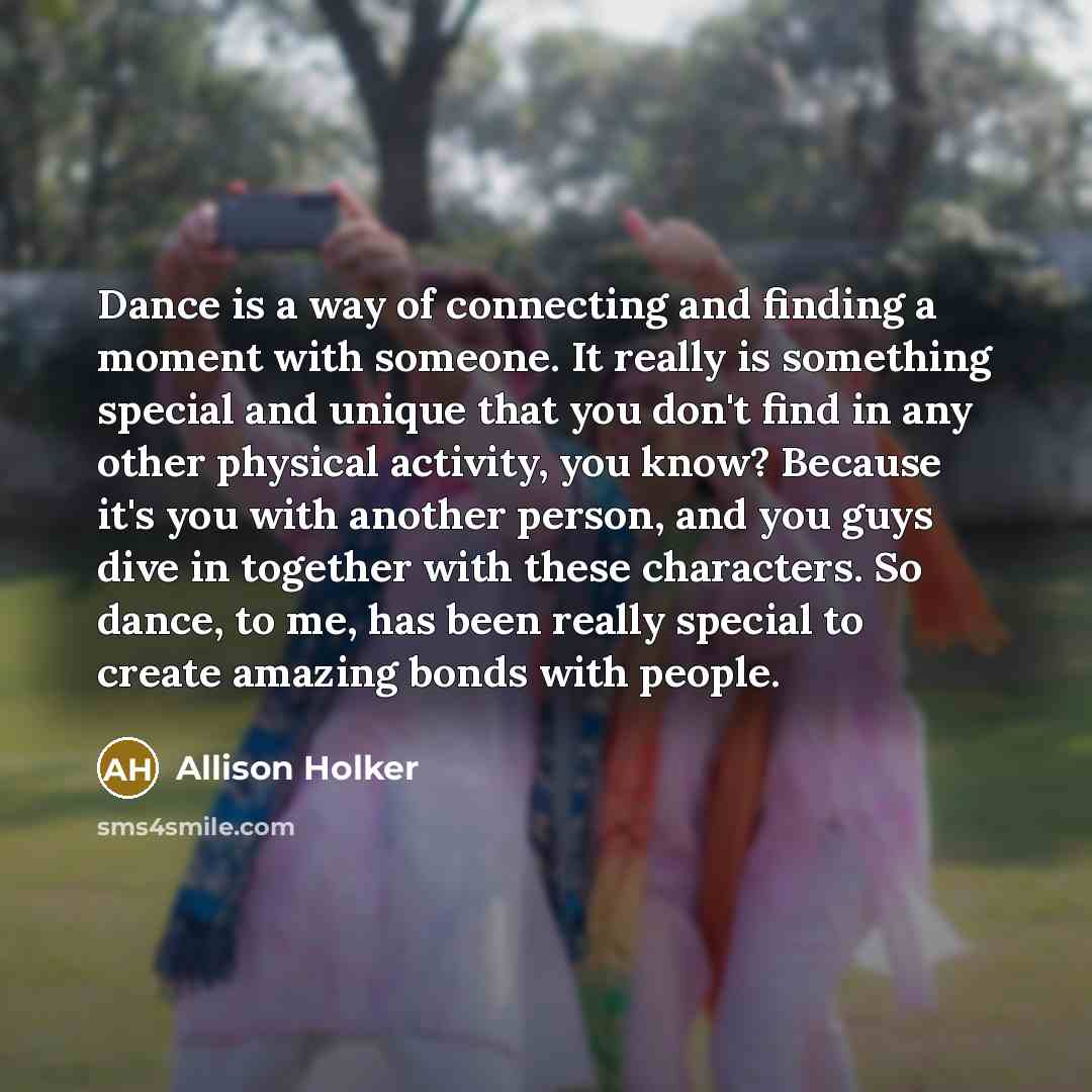 “Dance is a way of connecting and finding a moment…” quote by Allison Holker