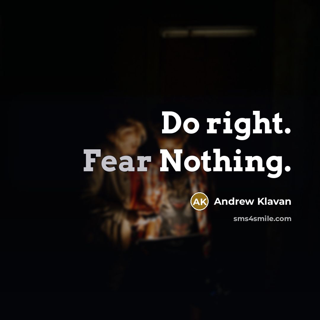 “Do right. Fear Nothing.…” quote by Andrew Klavan