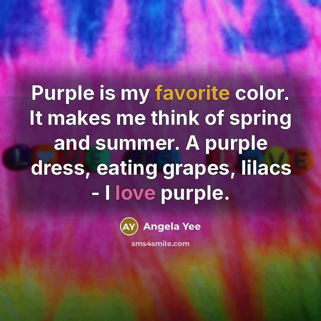 “Purple is my favorite color. It makes me think of…” quote by Angela Yee