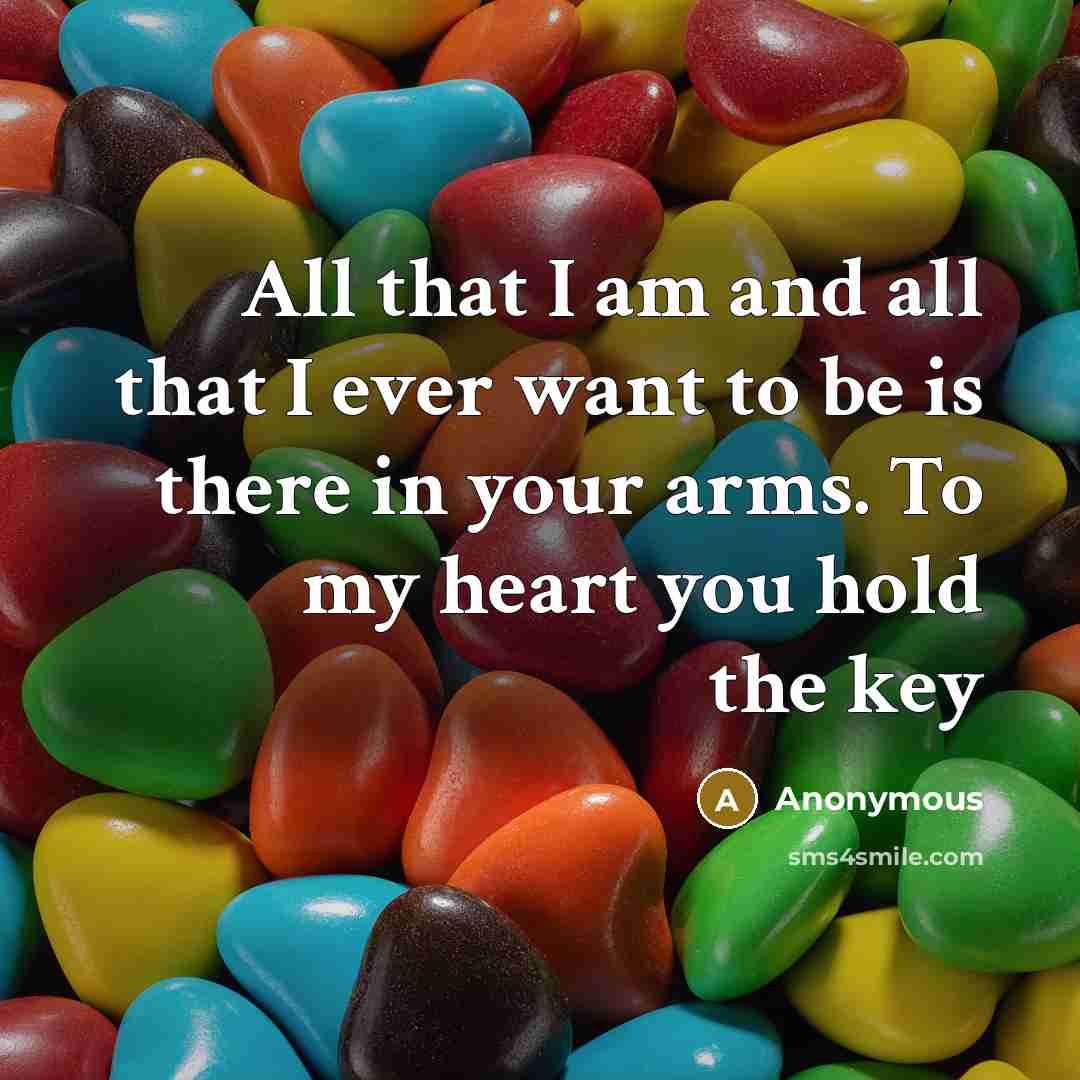 “All that I am and all that I ever want…” quote by Anonymous