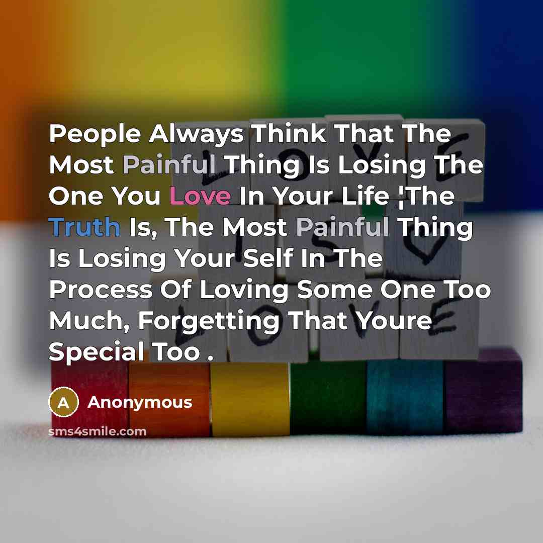 “People Always Think That The Most Painful Thing Is Losing…” quote by Anonymous