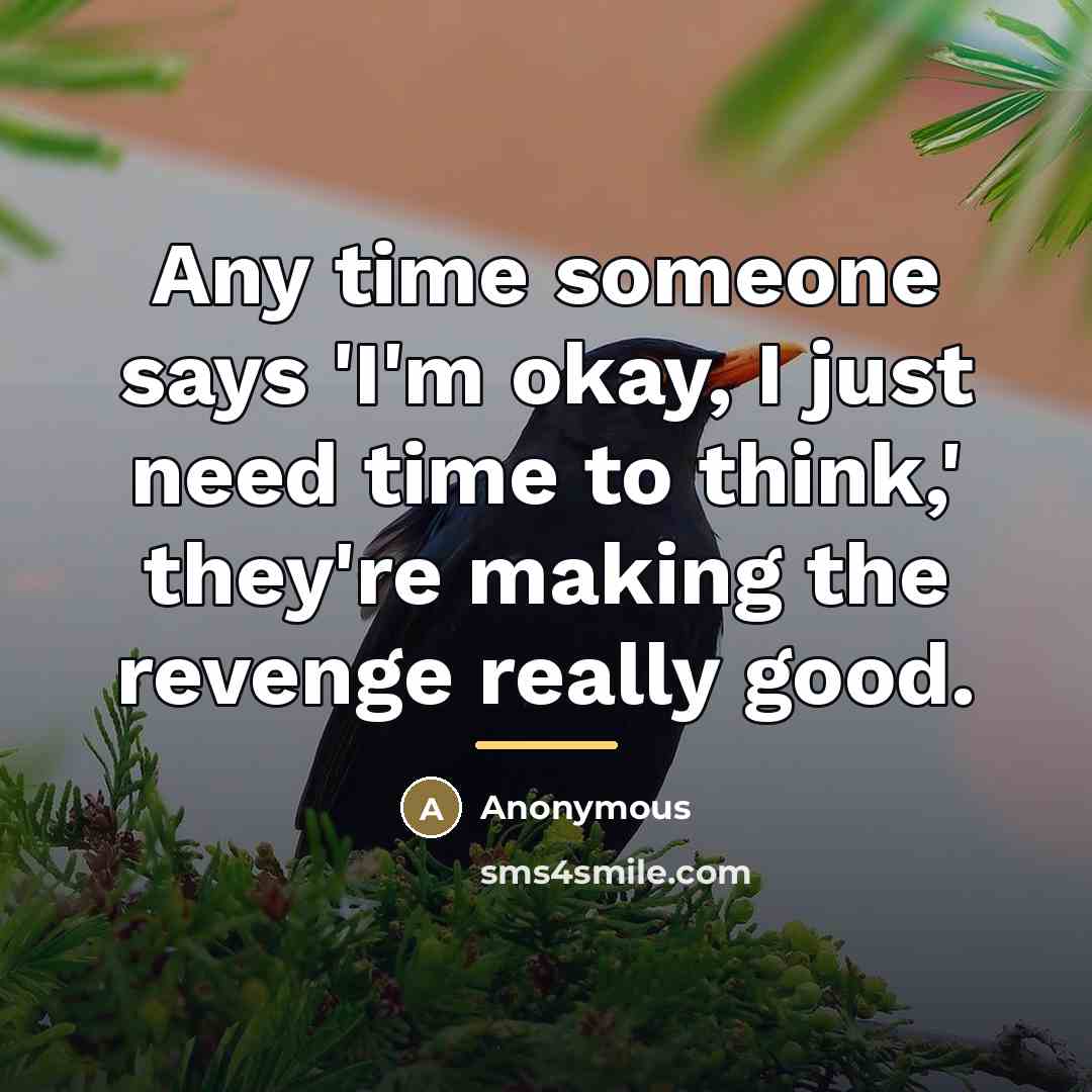 “Any time someone says 'I'm okay, I just need time…” quote by Anonymous
