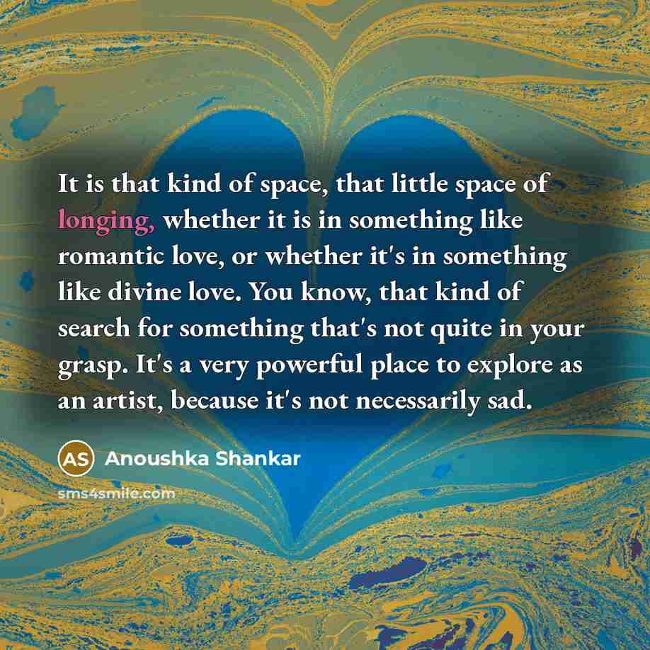 “It is that kind of space, that little space of…” quote by Anoushka Shankar