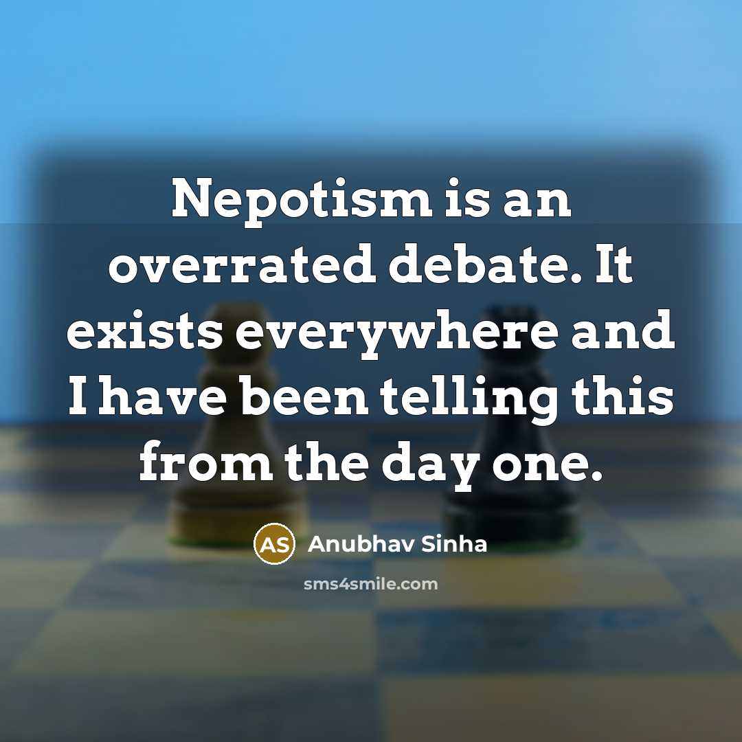 “Nepotism is an overrated debate. It exists everywhere and I…” quote by Anubhav Sinha