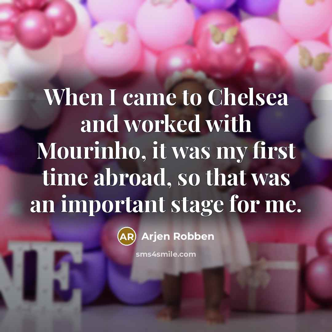 “When I came to Chelsea and worked with Mourinho, it…” quote by Arjen Robben