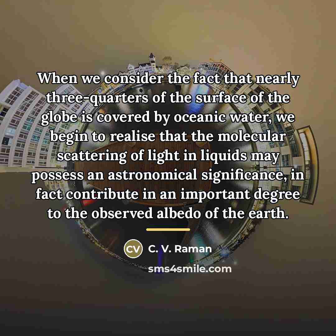 “When we consider the fact that nearly three-quarters of the…” quote by C. V. Raman