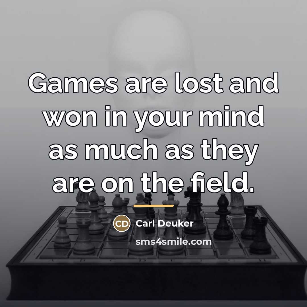 “Games are lost and won in your mind as much…” quote by Carl Deuker