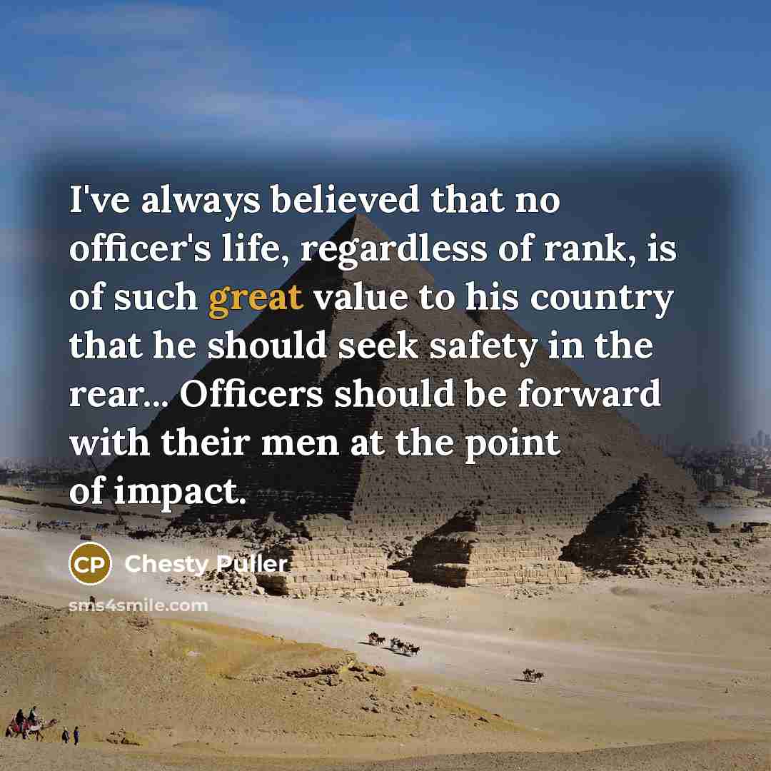 “I've always believed that no officer's life, regardless of rank,…” quote by Chesty Puller