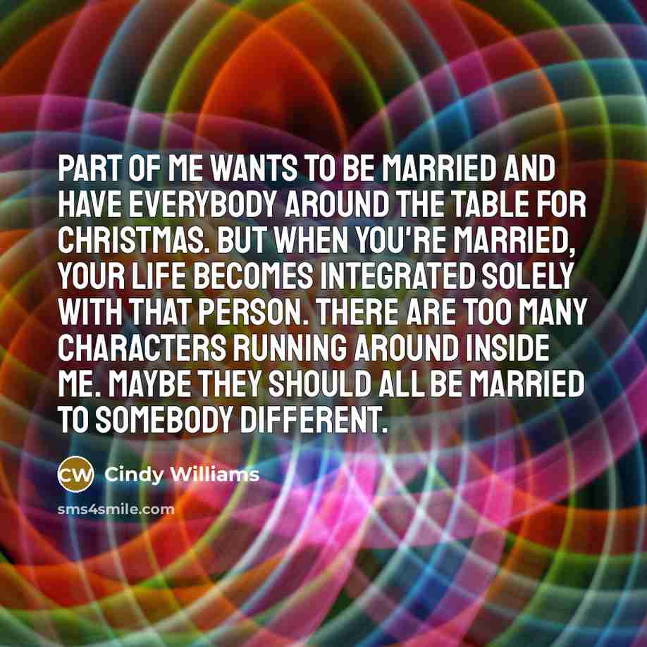 “Part of me wants to be married and have everybody…” quote by Cindy Williams