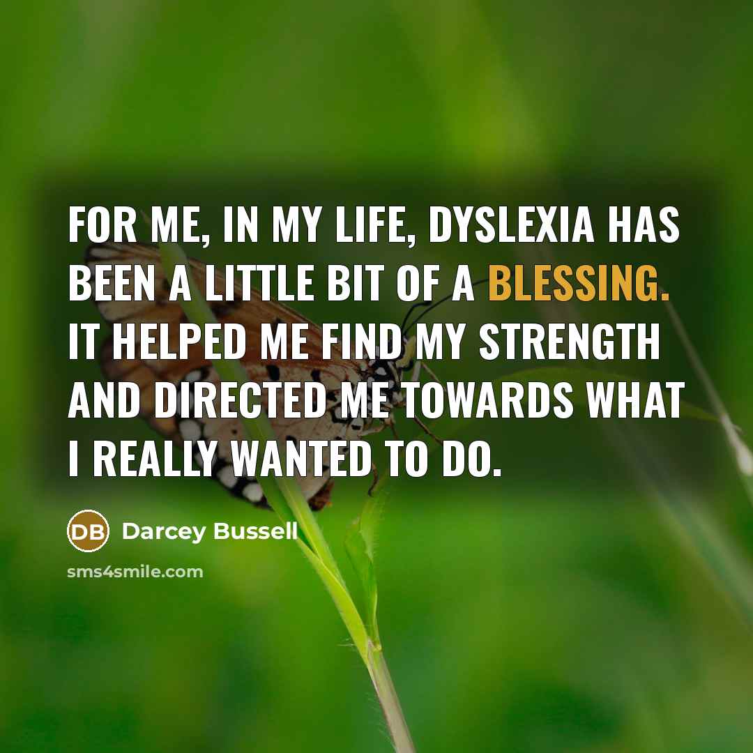 “For me, in my life, dyslexia has been a little…” quote by Darcey Bussell