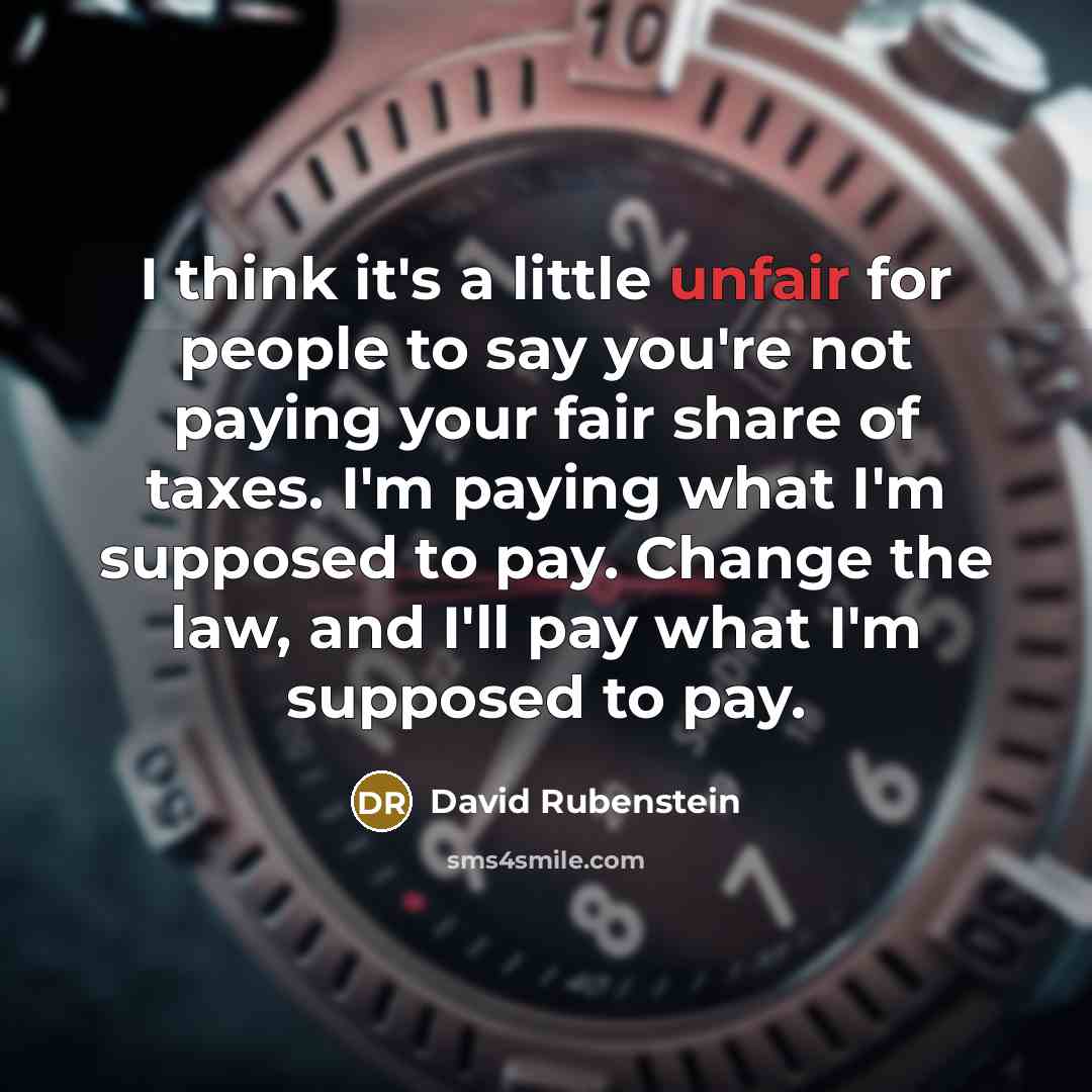 “I think it's a little unfair for people to say…” quote by David Rubenstein