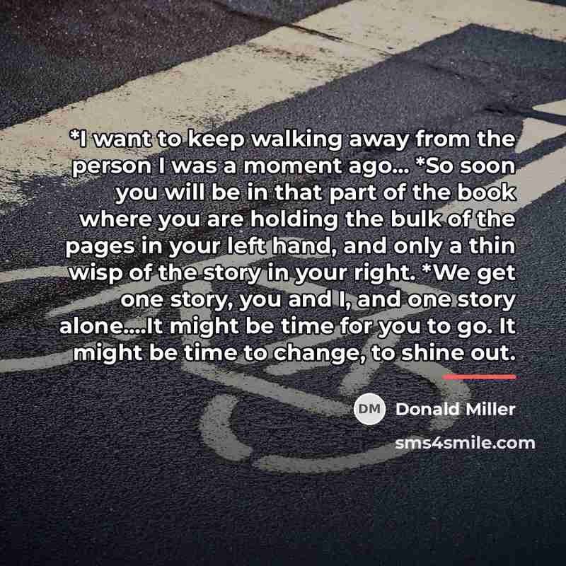 “*I want to keep walking away from the person I…” quote by Donald Miller