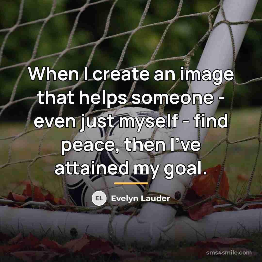 “When I create an image that helps someone - even…” quote by Evelyn Lauder