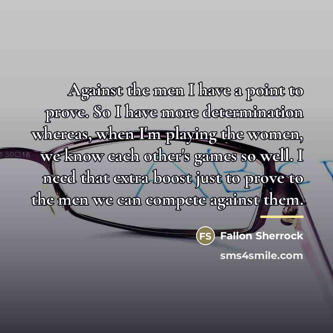 “Against the men I have a point to prove. So…” quote by Fallon Sherrock