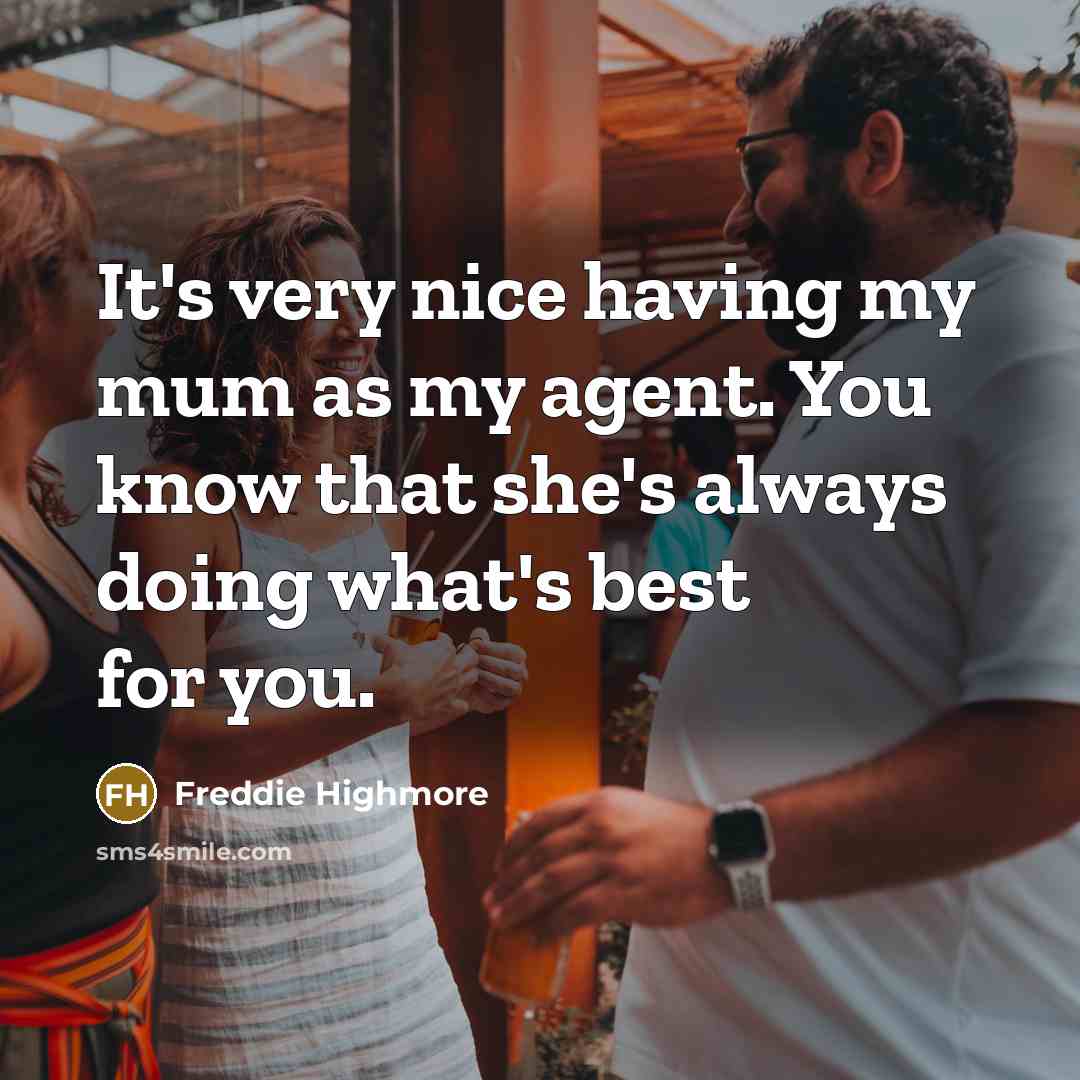 “It's very nice having my mum as my agent. You…” quote by Freddie Highmore