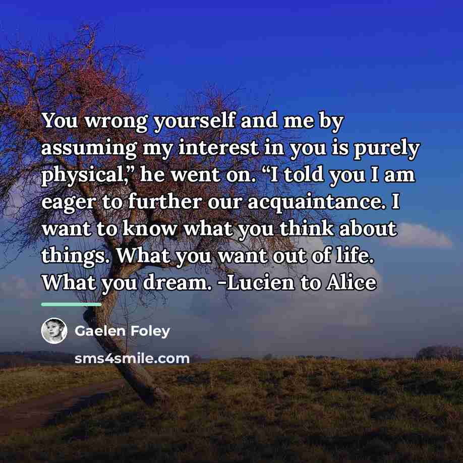 “You wrong yourself and me by assuming my interest in…” quote by Gaelen Foley