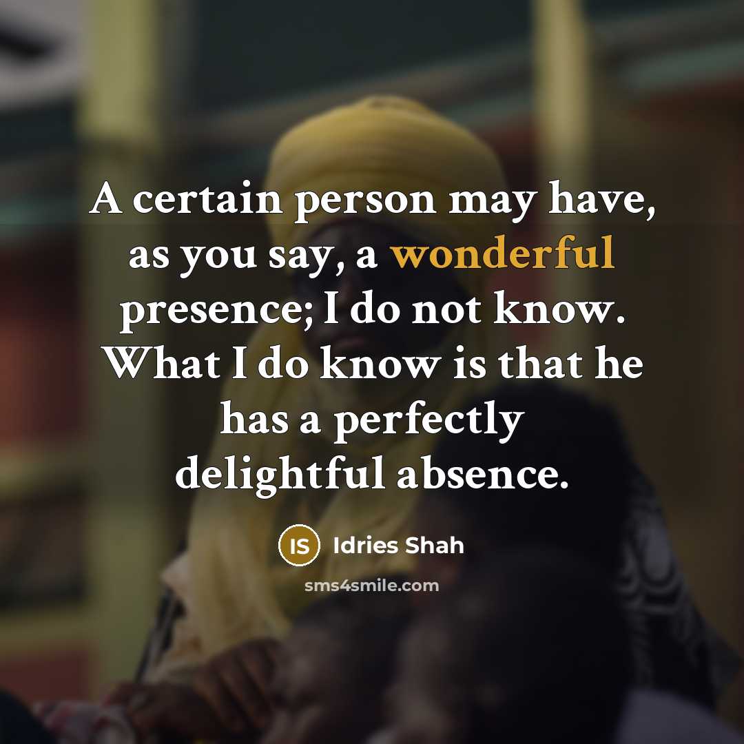 “A certain person may have, as you say, a wonderful…” quote by Idries Shah