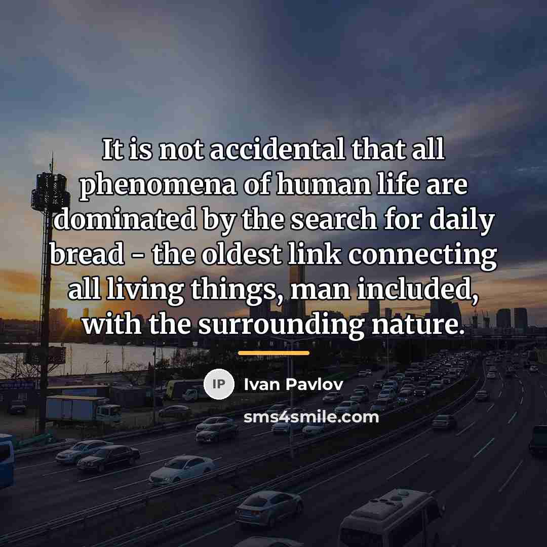“It is not accidental that all phenomena of human life…” quote by Ivan Pavlov