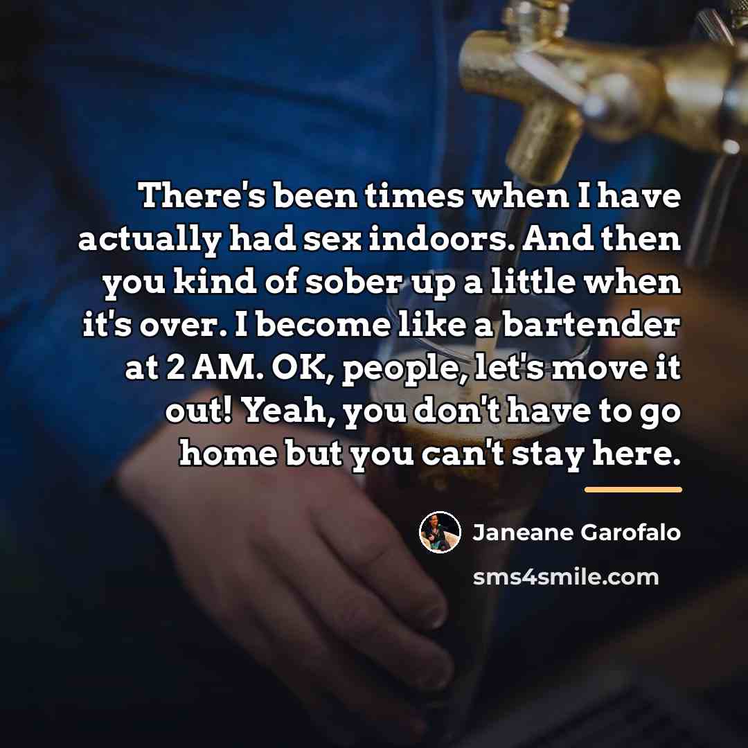 “There's been times when I have actually had sex indoors.…” quote by Janeane Garofalo