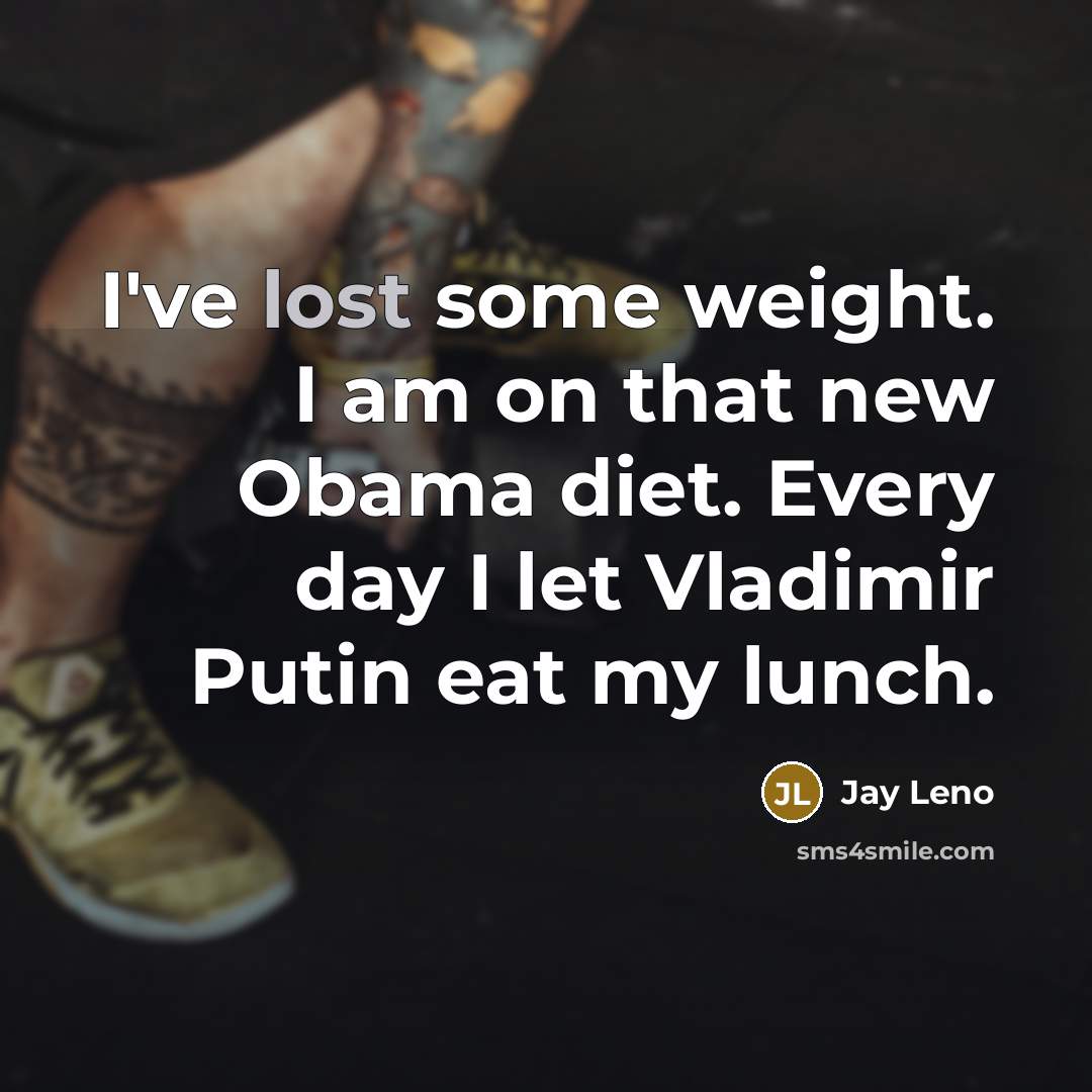 “I've lost some weight. I am on that new Obama…” quote by Jay Leno