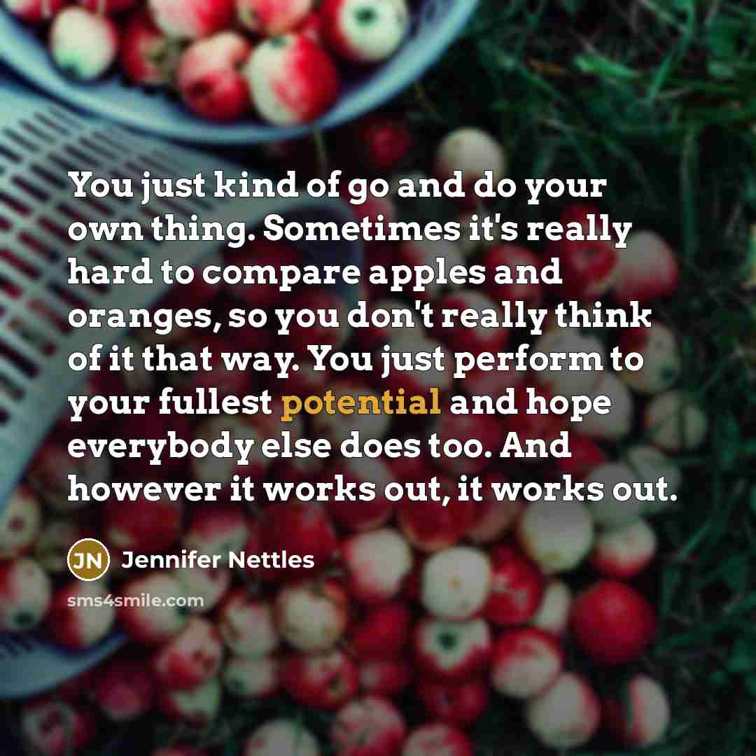 “You just kind of go and do your own thing.…” quote by Jennifer Nettles