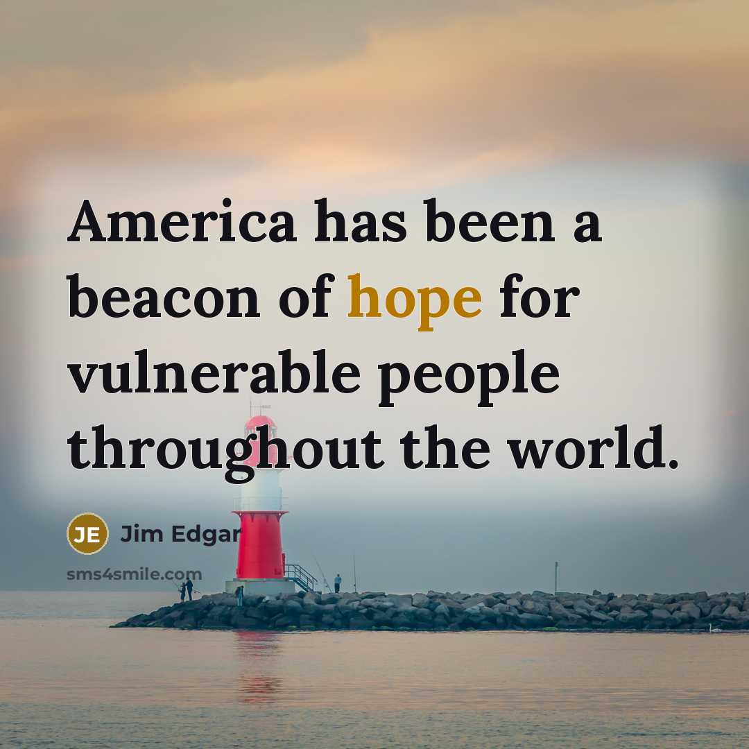 “America has been a beacon of hope for vulnerable people…” quote by Jim Edgar