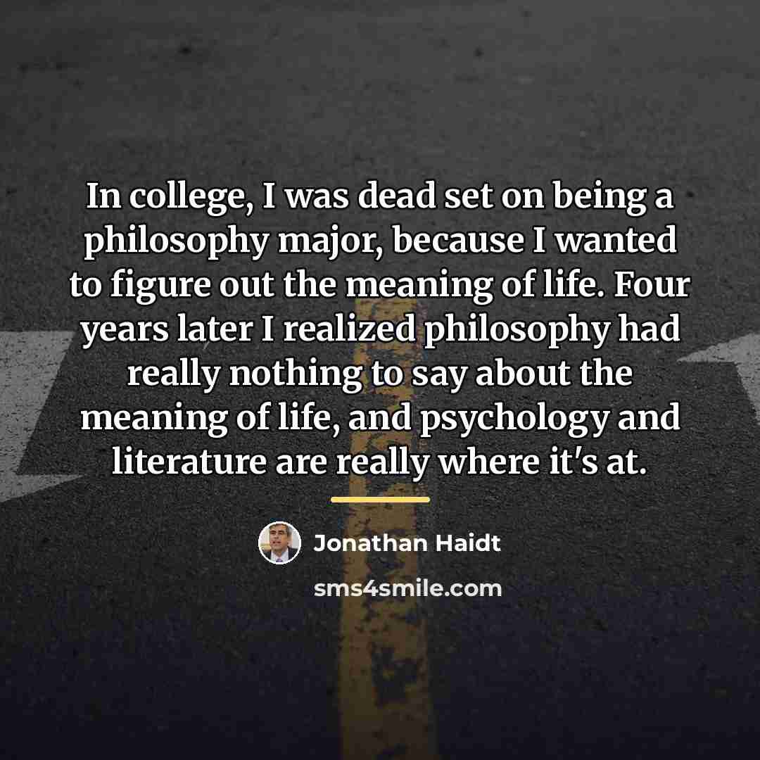 “In college, I was dead set on being a philosophy…” quote by Jonathan Haidt