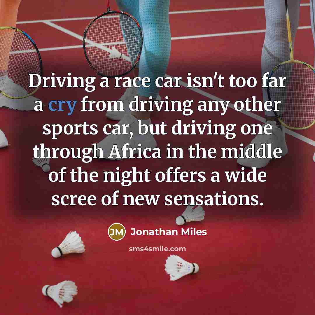 “Driving a race car isn't too far a cry from…” quote by Jonathan Miles