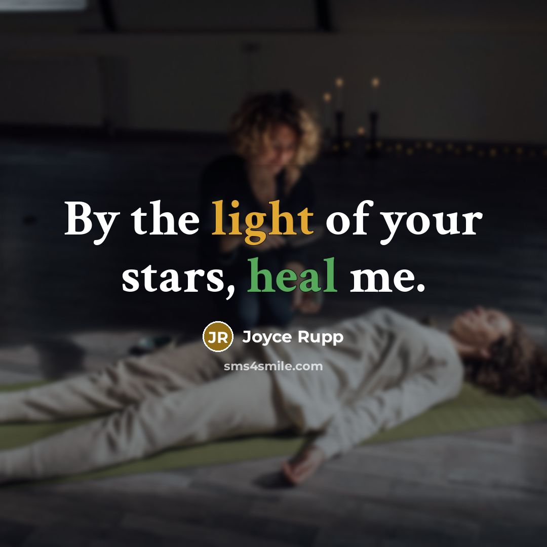 “By the light of your stars, heal me.…” quote by Joyce Rupp