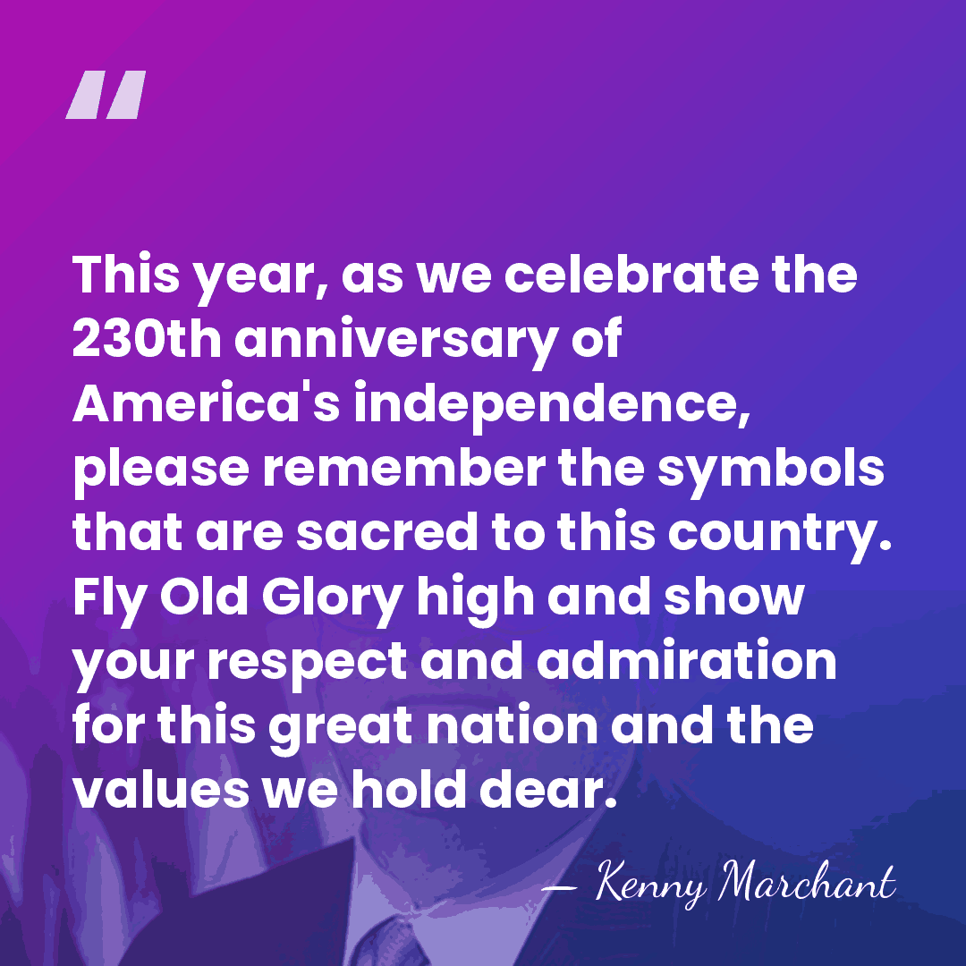 This year, as we celebrate the 230th anniversary of America's independence, please&hellip; - Kenny Marchant