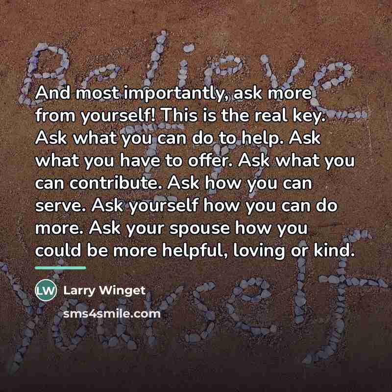 “And most importantly, ask more from yourself! This is the…” quote by Larry Winget