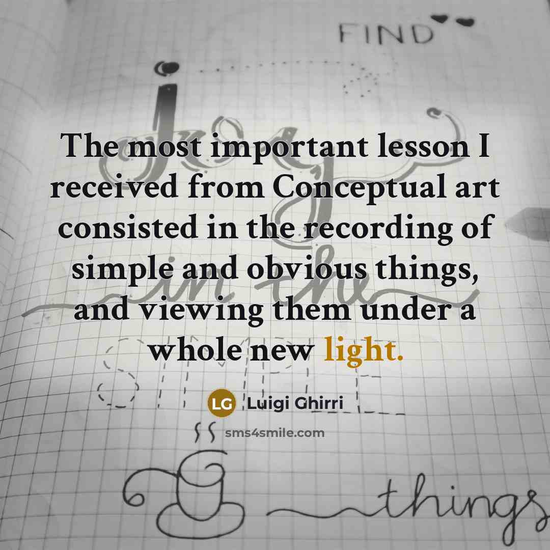 “The most important lesson I received from Conceptual art consisted…” quote by Luigi Ghirri
