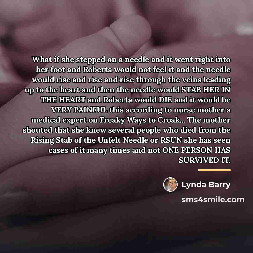 “What if she stepped on a needle and it went…” quote by Lynda Barry