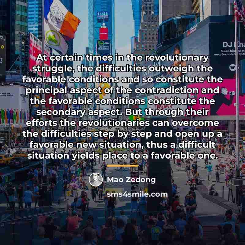 “At certain times in the revolutionary struggle, the difficulties outweigh…” quote by Mao Zedong