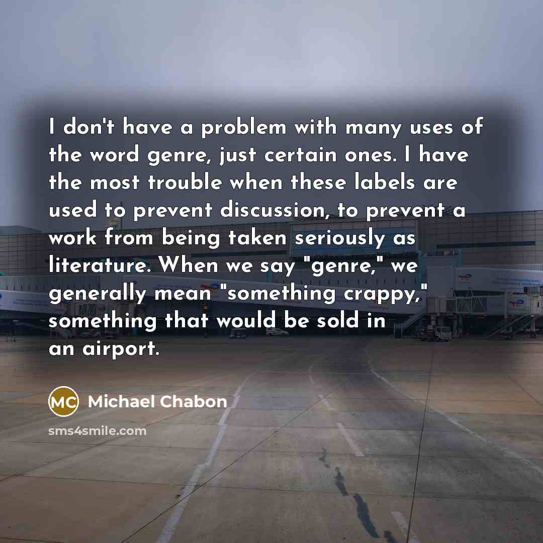 “I don't have a problem with many uses of the…” quote by Michael Chabon