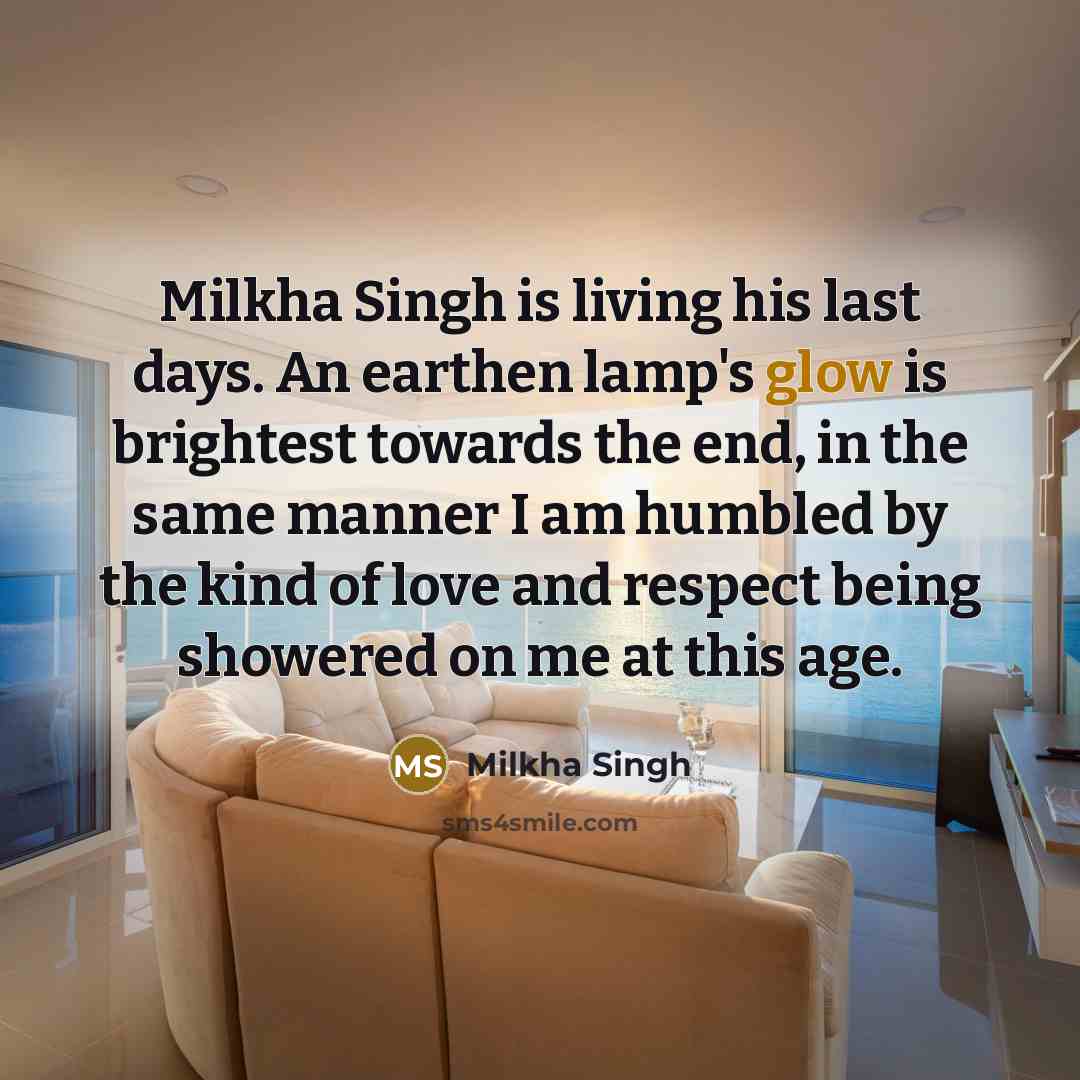 “Milkha Singh is living his last days. An earthen lamp's…” quote by Milkha Singh