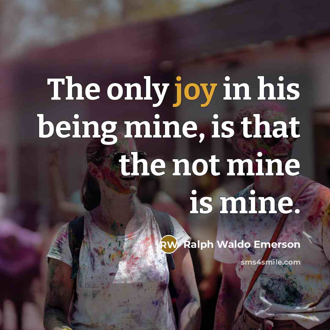 “The only joy in his being mine, is that the…” quote by Ralph Waldo Emerson