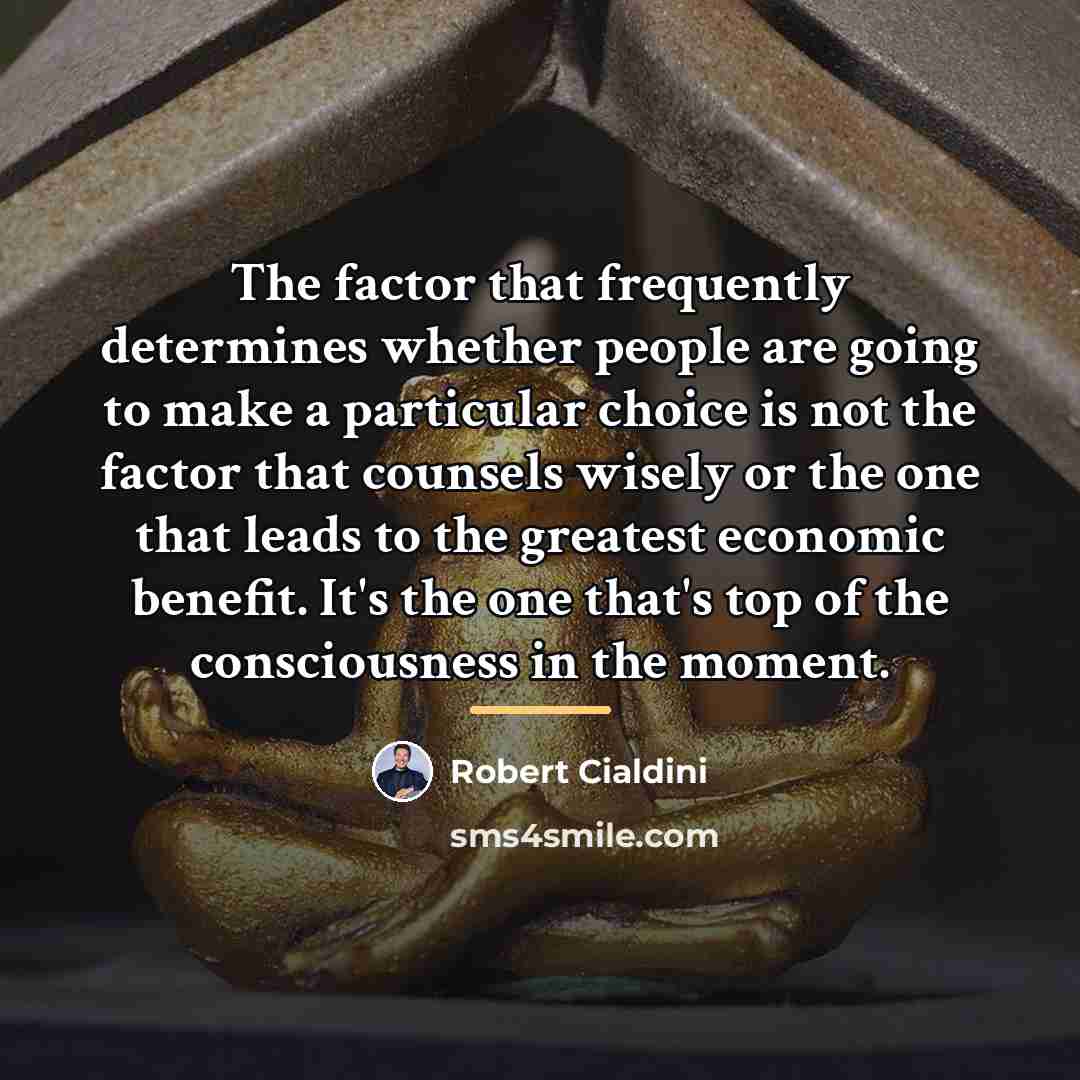 “The factor that frequently determines whether people are going to…” quote by Robert Cialdini