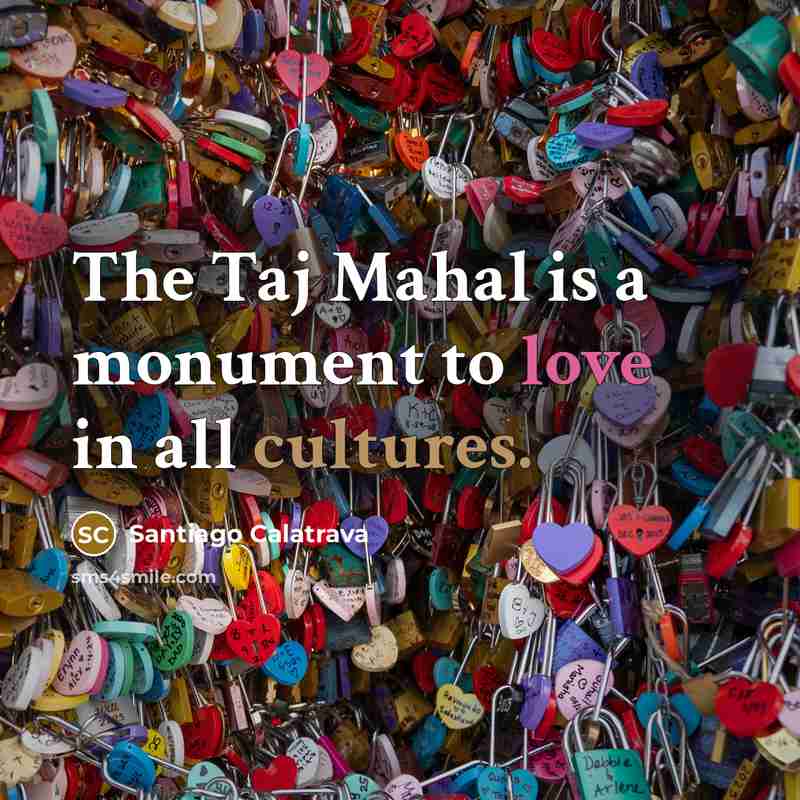 “The Taj Mahal is a monument to love in all…” quote by Santiago Calatrava