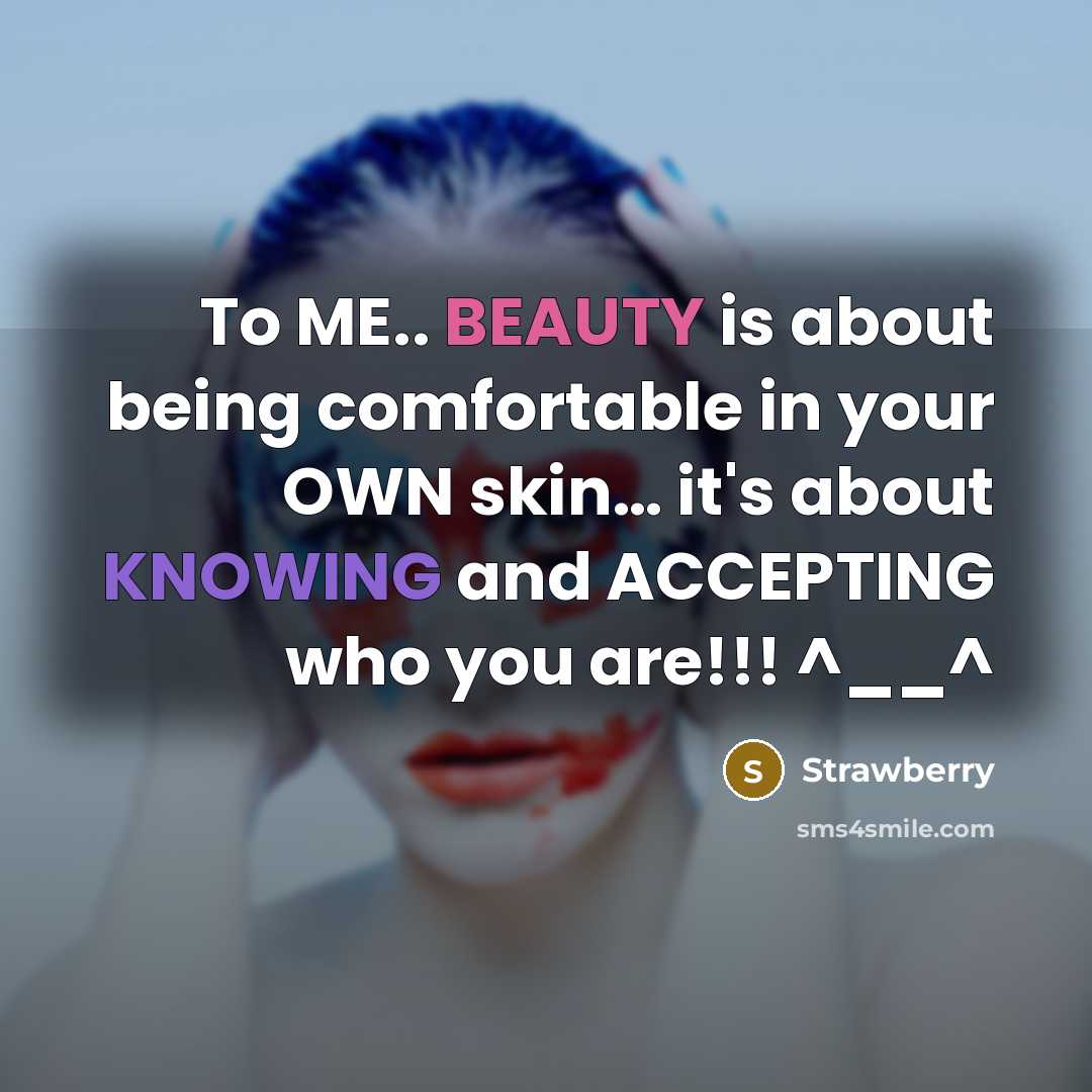 “To ME.. BEAUTY is about being comfortable in your OWN…” quote by Strawberry