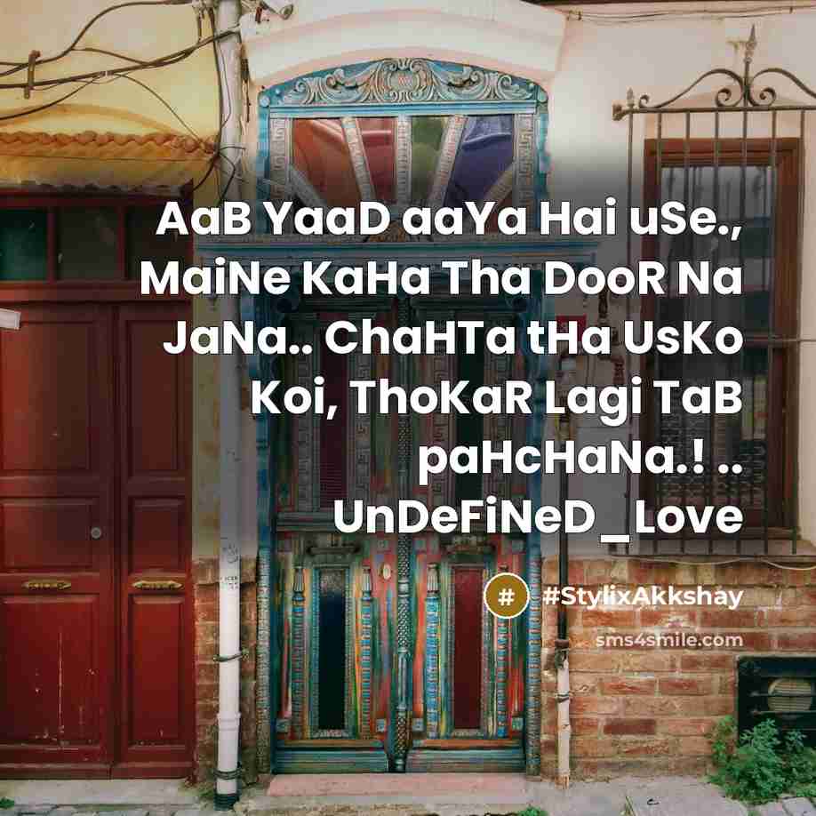 “AaB YaaD aaYa Hai uSe., MaiNe KaHa Tha DooR Na JaNa.. ChaHTa tHa UsKo Koi, ThoKaR Lagi TaB paHcHaNa.! .. UnDeFiNeD_Love” quote by #StylixAkkshay