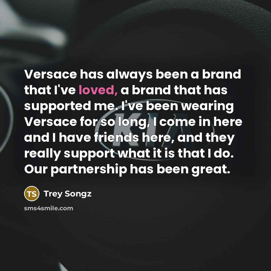 “Versace has always been a brand that I've loved, a…” quote by Trey Songz