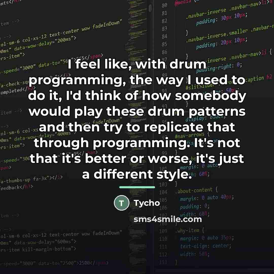 “I feel like, with drum programming, the way I used…” quote by Tycho