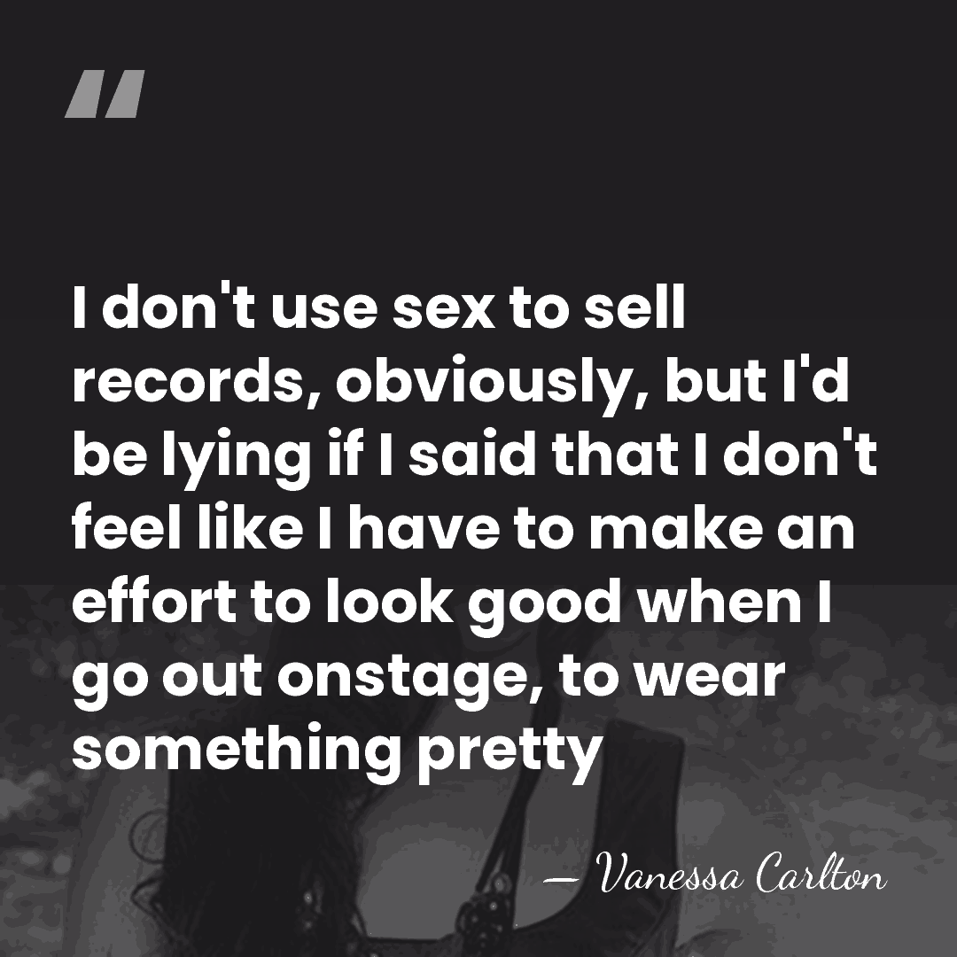 I don't use sex to sell records, obviously, but I'd be lying&hellip; - Vanessa Carlton