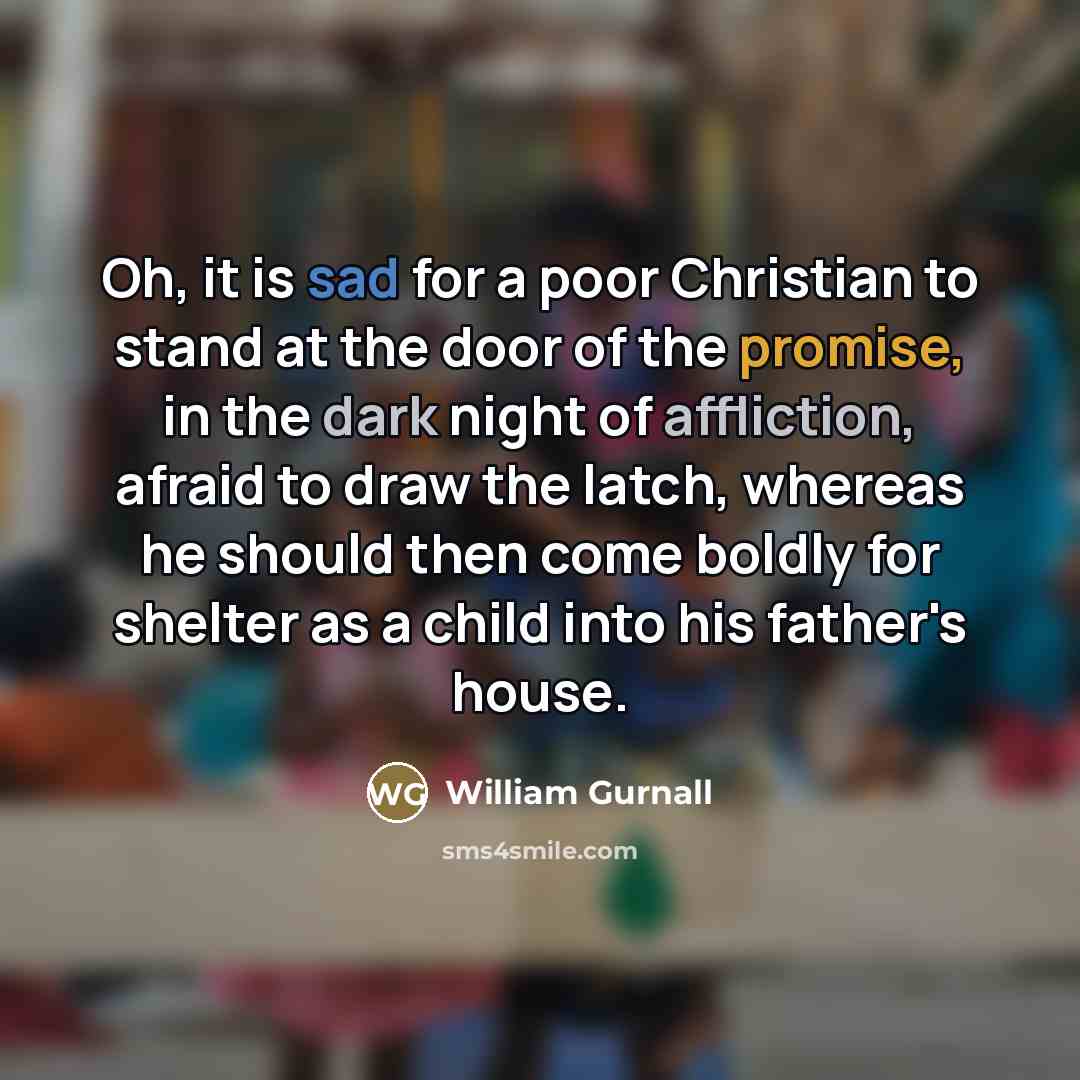 “Oh, it is sad for a poor Christian to stand…” quote by William Gurnall