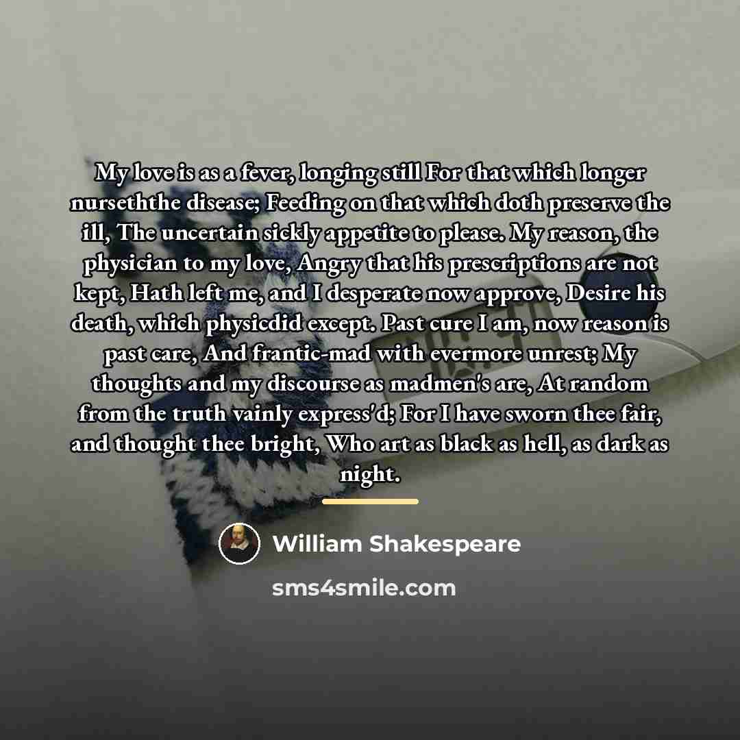 “My love is as a fever, longing still For that…” quote by William Shakespeare