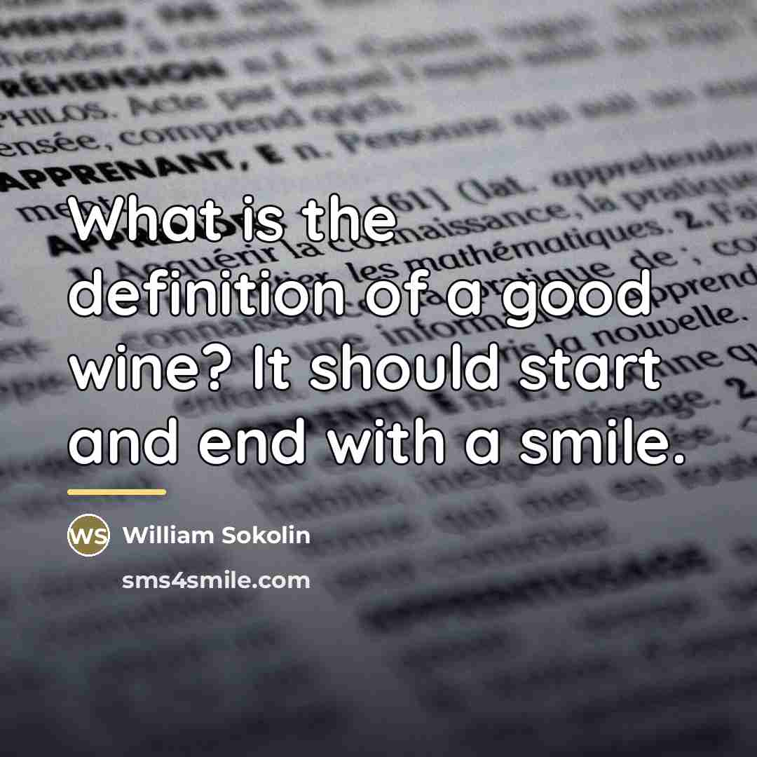 “What is the definition of a good wine? It should…” quote by William Sokolin