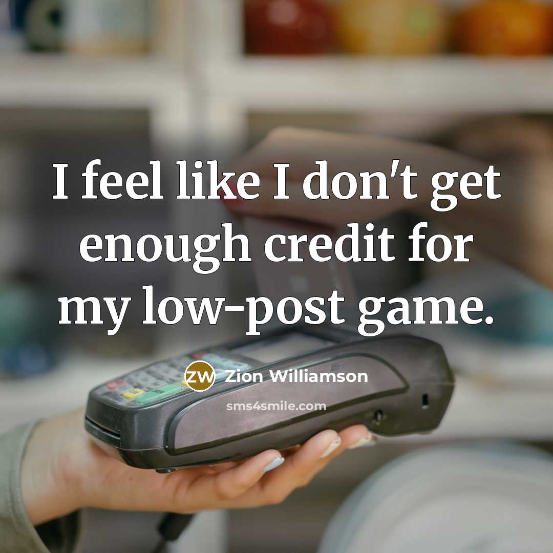 “I feel like I don't get enough credit for my…” quote by Zion Williamson